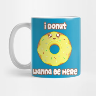 Donut Wanna Be Here Mug